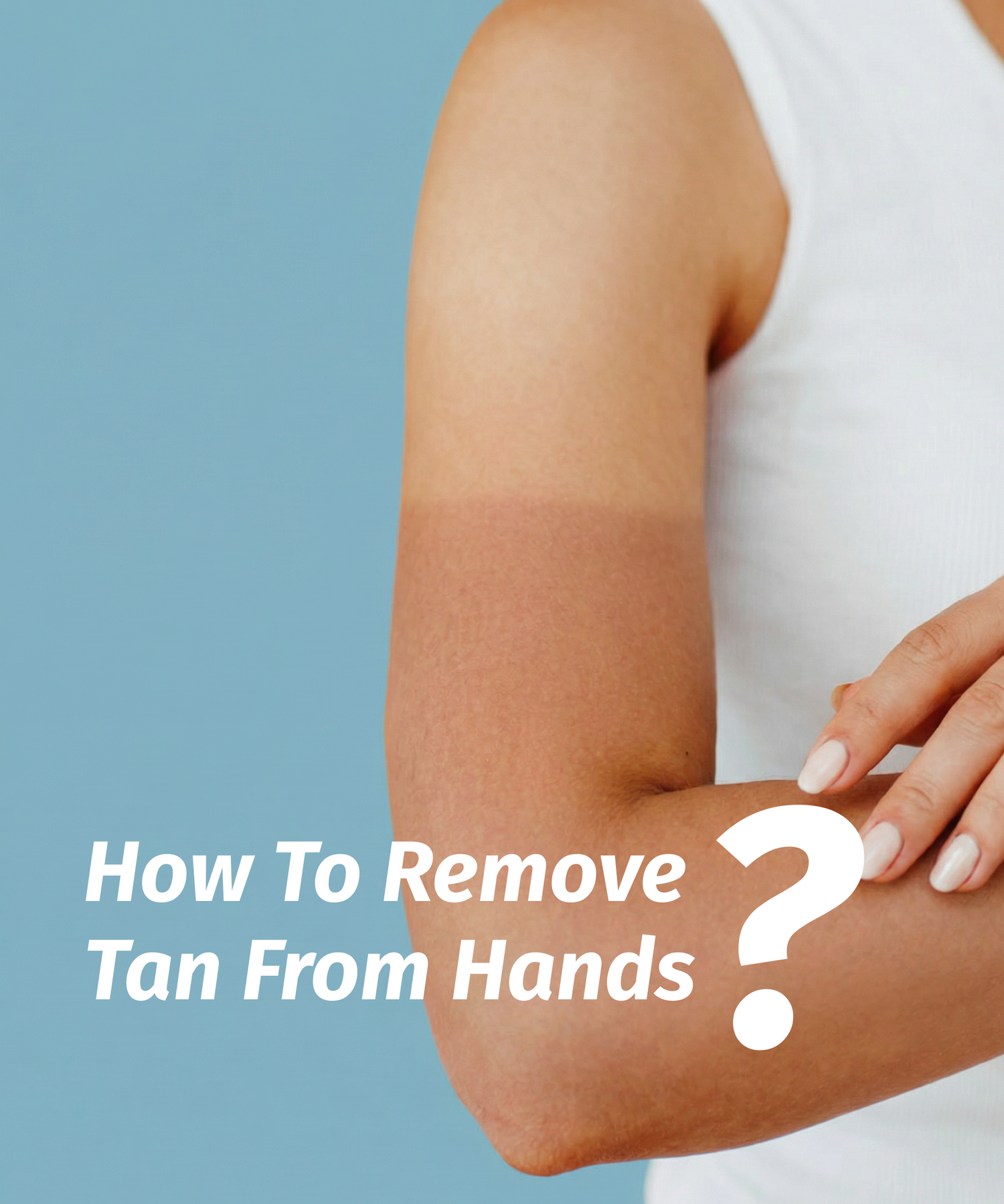 how to remove tan from hands