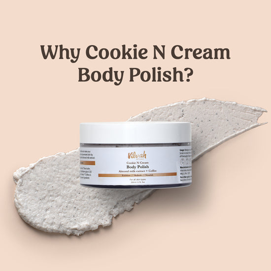 benefits of cookie n cream body polish - Vilvah