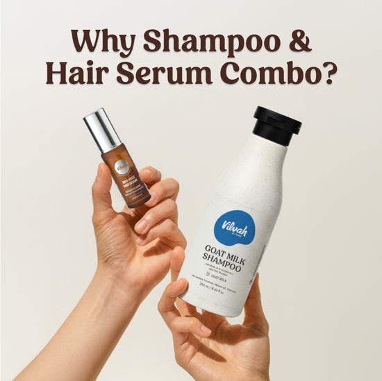 Why you need Vilvah Shampoo & Hair Serum Combo?