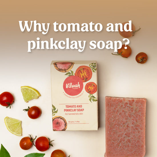 benefits of tomato and pink clay soap - Vilvah