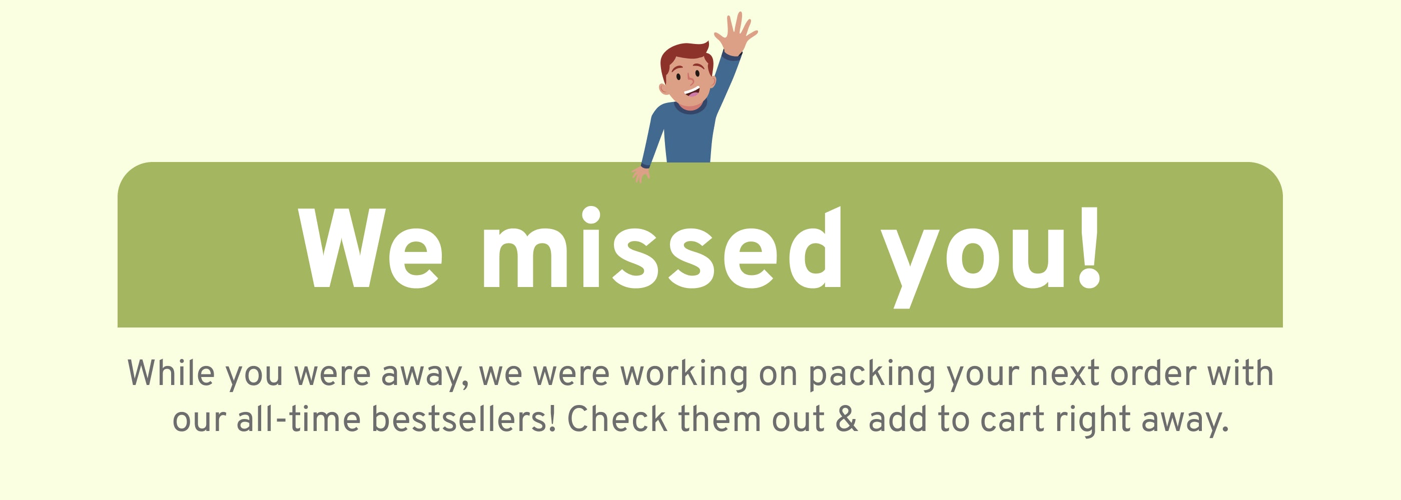 we missed you