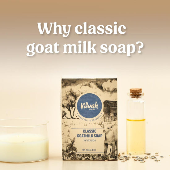 benefits of vilvah classic goat milk soap