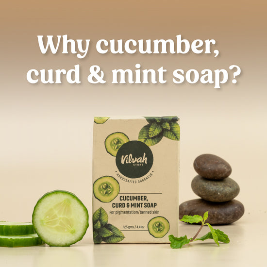 benefits of cucumber curd mint soap - Vilvah