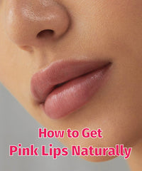 How To Get Pink Lips Naturally?