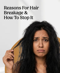 Hair Breakage: What Causes It & How to Prevent