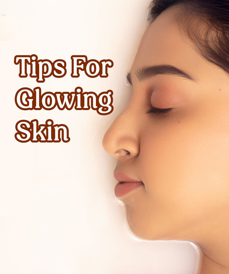 10 Easy Tips For Naturally Glowing Skin