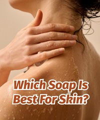 Which Soap Is Best for Skin