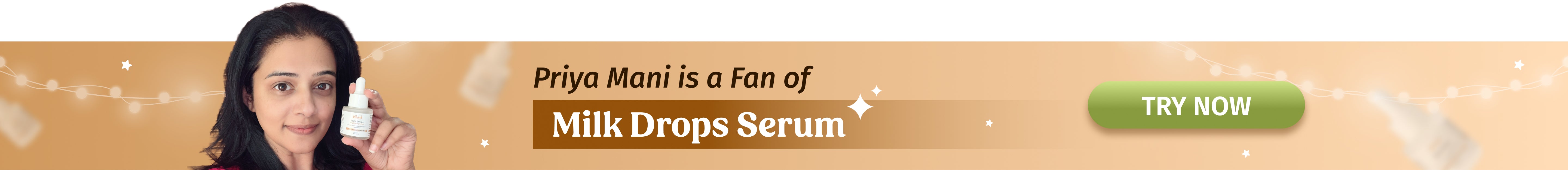 priya mani's favourite milk drops brightening serum